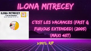 Ilona Mitrecey – Cest Les Vacances Fast amp Furious Extended 2005 Maxi 45T [upl. by Marabel]