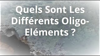 Quels sont les différents oligoéléments [upl. by Nilesoj]