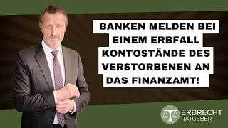 Banken melden bei einem Erbfall Kontostände an das Finanzamt [upl. by Einahets]