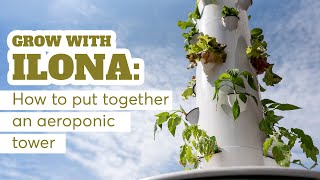 Grow with Ilona How to put together an aeroponics tower [upl. by Ahsienyt82]