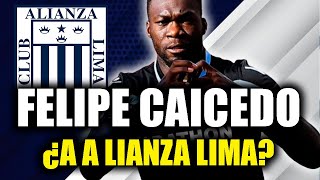 FELIPE CAICEDO SERÍA EL NUEVO FICHJE EXTRENAJERO DE ALIANZA LIMA ¿CIERTO [upl. by Natfa]