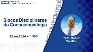 Blocos Disciplinares da Conscienciologia  22set2024  nº 386  Prof Cesar Cordioli [upl. by Darya]