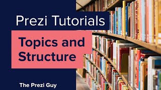 4 Prezi Topics amp Structure [upl. by Entirb]