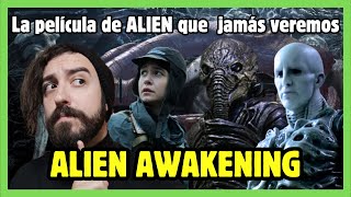 ALIEN AWAKENING  CÓMO IBA A SER LA CANCELADA PRECUELA [upl. by Suirad867]