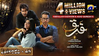 Farq Episode 45  Eng Sub  Faysal Quraishi  Sehar Khan  Adeel Chaudhry  3rd April 2023 [upl. by Anertal]