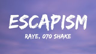 RAYE 070 Shake  Escapism Lyrics [upl. by Lila708]