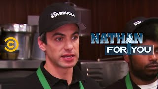 Nathan For You  Dumb Starbucks  Open for Business [upl. by Retnuh]