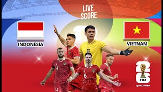 🔴LIVE SCORE  INDONESIA VS VIETNAM  KUALIFIKASI PIALA DUNIA 2026 ZONA ASIA [upl. by Leiuqeze517]