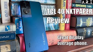 TCL 40 NXTPaper Review Great display Average phone [upl. by Salman]