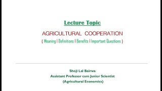 Part 19 I Agricultural Cooperation in India I Meaning I Definition I Objective I Cooperatives I PACS [upl. by Aneliram]