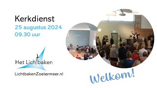 Kerkdienst 25 augustus 2024  Het Lichtbaken Zoetermeer [upl. by Anirbus]