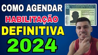 COMO AGENDAR HABILITAÇÃO DEFINITIVA MÉTODO ATUALIZADO 2024 [upl. by Albion]