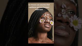 les tresses  ces œuvres dart capillaires qui changent votre look [upl. by Ecinej]