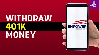 How To Withdraw Money From Empower Retirement 401K  Empower 401k Cash Out 2024 [upl. by Fletcher]