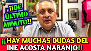 quotHay Muchas Dudas del Conteo de Votosquot Acosta Naranjo  Comienza el Voto x Voto [upl. by Wayolle]