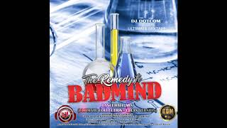 DJ DOTCOM PRESENTS THE REMEDY FI BADMIND DANCEHALL MIX ULTIMATE COLLECTION CLEAN VERSION [upl. by Imot]