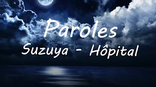 ParolesLyrics Hôpital  Suzuya [upl. by Eanahs]