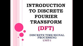 11 Discrete Fourier Transform  Introduction to DFT amp DTFT  Discrete time signal processing [upl. by Aym]