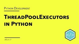 Concurrent Python Programming using a ThreadPoolExecutor [upl. by Ahselak]