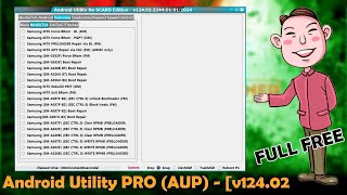 Android Utility PRO AUP  v12402224401012024 No Smart Card  Free Tool  All Error FIx [upl. by Hippel]