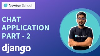 How To Build Chat Application Using Django Channels  Part 2  Django Channels  Newton School [upl. by Eirrehc]