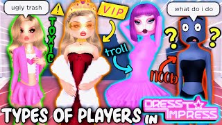 10 TYPES OF PLAYERS IN DRESS TO IMPRESS ROBLOX The Noob The Toxics The VIP The Pro amp More 😬 [upl. by Mayrim642]