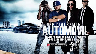 Automovil Remix Oficial Ñejo Y Dalmata Ft Plan B letra [upl. by Yettie611]