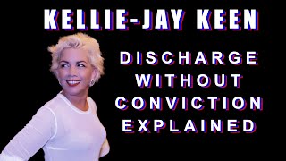 KellieJay KeenMinshull  So what does discharge without conviction mean [upl. by Naujid555]