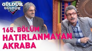 Güldür Güldür Show 165 Bölüm  Hatırlanmayan Akraba [upl. by Morita]