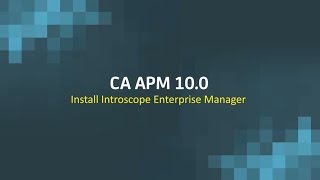 CA APM 100 Install Introscope Enterprise Manager [upl. by Sivel]