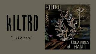 Kiltro  quotLoversquot Official Audio [upl. by Hortense321]