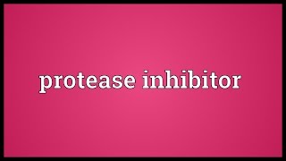 Protease inhibitor Meaning [upl. by Sherry718]