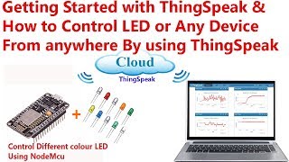 Control LED amp Devices from anywhere using ThingSpeak amp NodeMcuGetting Started with ThingSpeak Cloud [upl. by Uhp447]