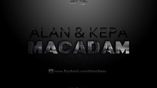 ALAN amp KEPA  Macadam [upl. by Jaye649]