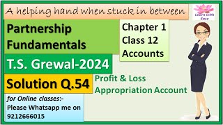 Partnership Fundamentals T S Grewal 2024 Class12 Accounts Ch 1 Q 54 P amp L Appropriation Account [upl. by Aernda]