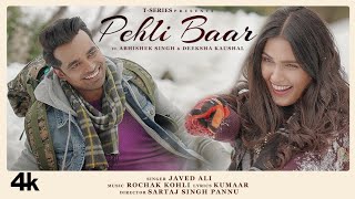 Pehli Baar Full Video Rochak Kohli feat Javed Ali Abhishek Singh Deeksha Kaushal Kumaar Sartaj [upl. by Sualkcin]