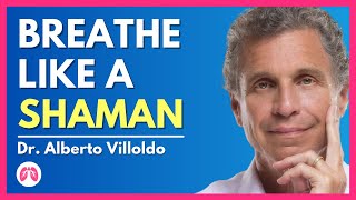 How to use Shamanic Breathwork for Healing  Alberto Villoldo  TAKE A DEEP BREATH  Breathcast [upl. by Stanley]