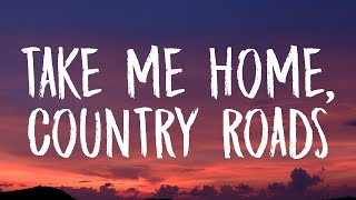 John Denver  Take Me Home Country Roads Lyrics [upl. by Enalahs]