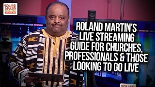 Roland Martins Live Streaming Guide For Churches Professionals amp Those Looking To Go Live [upl. by Assiled932]