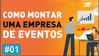 Como montar uma empresa de eventos  VÍDEO 14 [upl. by Alegnad]