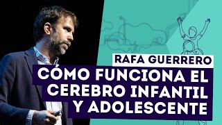 Rafa Guerrero Cómo funciona el cerebro infantil y adolescente [upl. by Letnoj]