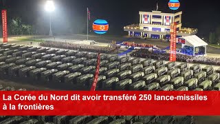 La Corée du Nord dit avoir transféré 250 lancemissiles à la frontière [upl. by Winebaum]