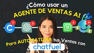 ¿Cómo AUTOMATIZAR tus VENTAS en WHATSAPP 🤖 Usando El AGENTE DE VENTAS AI de Chatfuel Fuely AI 🤑 [upl. by Juakn851]