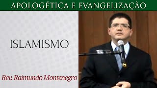 Islamismo  Rev Raimundo Montenegro [upl. by Brost650]