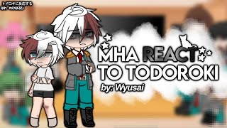 Mha react to todoroki💌 MY AU  todoroki angst   by wyusai [upl. by Anirok]