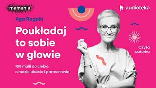 quotPoukładaj to sobie w głowiequot Aga Rogala  audiobook [upl. by Adnaw]