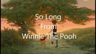 Winnie The Pooh So Long Lyric Video [upl. by Alaek]