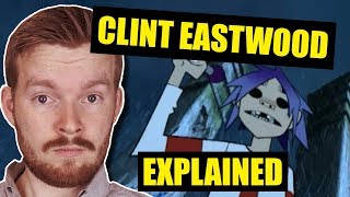 quotClint Eastwoodquot by Gorillaz Is SUPER COMPLICATED  Lyrics Explained [upl. by Cami]