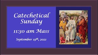 Catechetical Sunday September 19th 1130 am Mass [upl. by Yereffej]