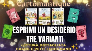 ESPRIMI UN DESIDERIO ❤️ 🌟 SCEGLI UNA VARIANTE o ASCOLTALE TUTTE Interattivo Lenormand [upl. by Aisor669]